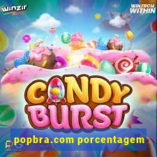 popbra.com porcentagem